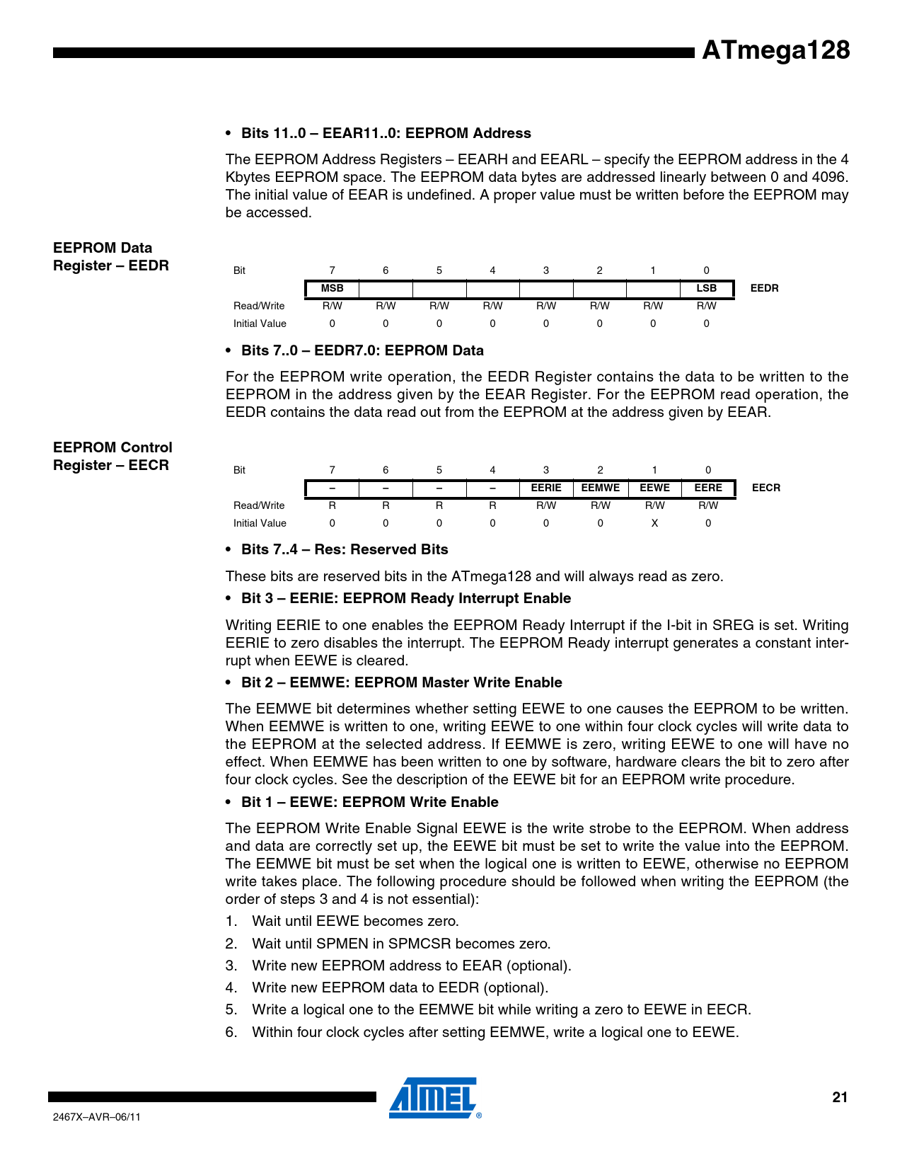 ATmega128. • Bits 11..0 – EEAR11..0: EEPROM Address. EEPROM Data ...