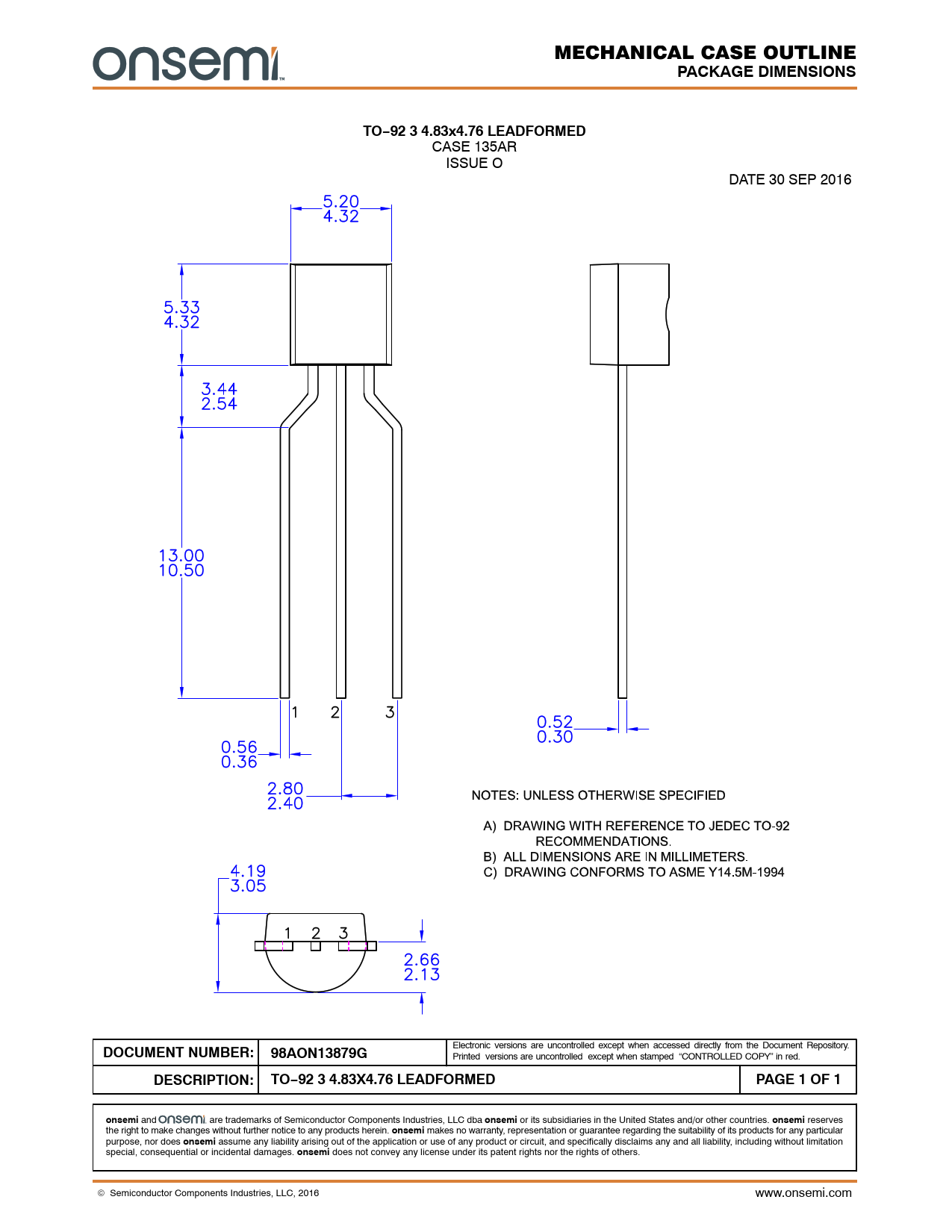 PACKAGE DIMENSIONS TO−92 3 4.83x4.76 LEADFORMED DOCUMENT NUMBER: 98AON13879G DESCRIPTION: TO−92 3 4.83X4.76 LEADFORMED