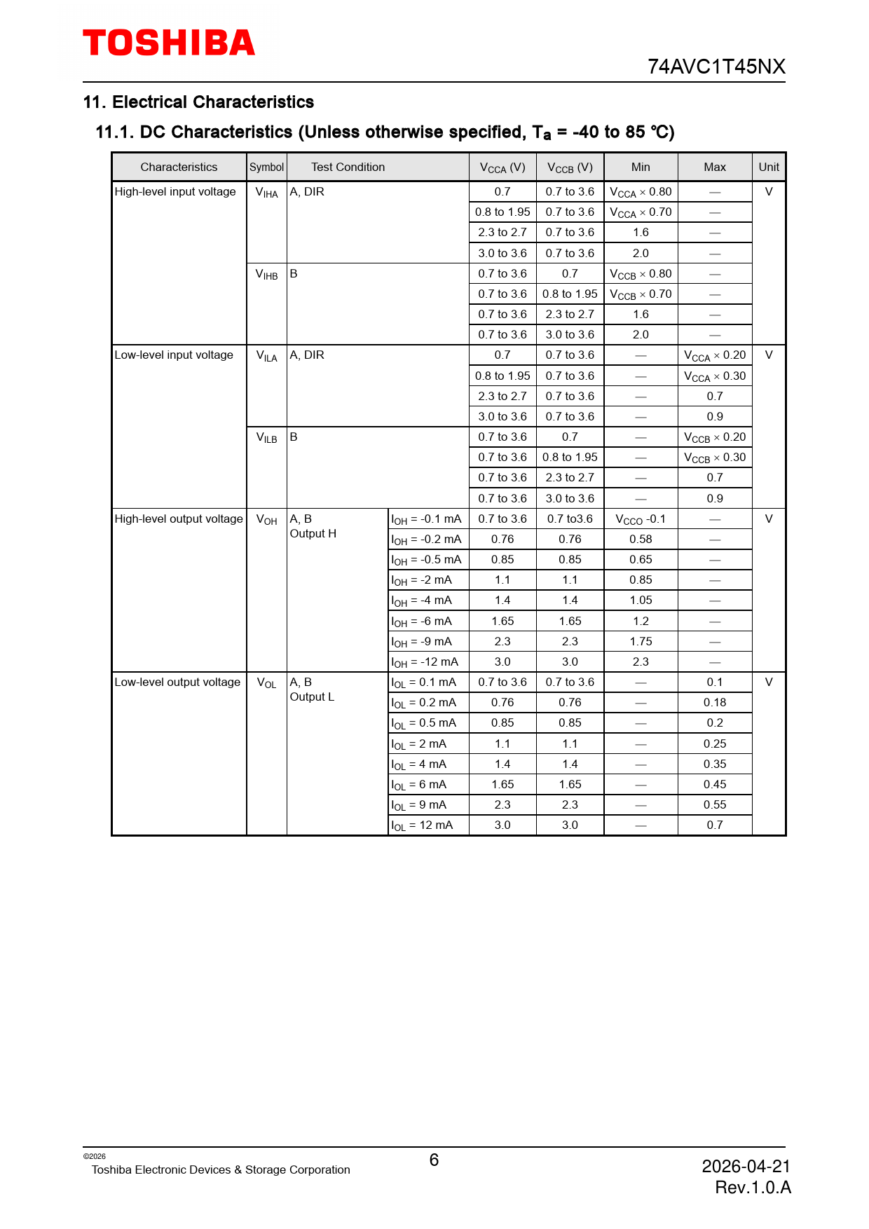 74AVC1T45NX 11 Electrical Characteristics 11.1 DC Characteristics (Unless otherwise specified, Ta = -40 to 85 �) Characteristics Symbol