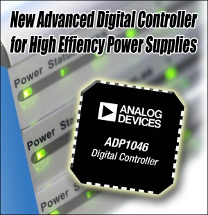 Analog Devices, Inc. introduced the ADP1046 digital power controller for high efficiency AC-to-DC and isolated DC-to-DC power supply