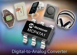 Microchip Introduces Volatile Digital-to-Analog Converter MCP47A1