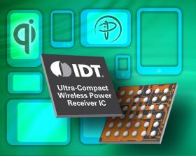 IDT Introduces Ultra-compact Wireless Power Receivers Offering 70% Board Area Savings